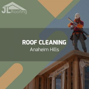 anaheim-hills-roof-cleaning