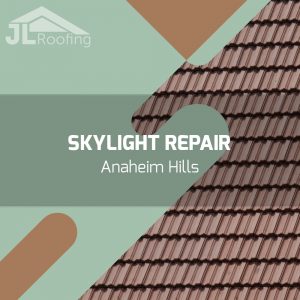 anaheim-hills-skylight-repair