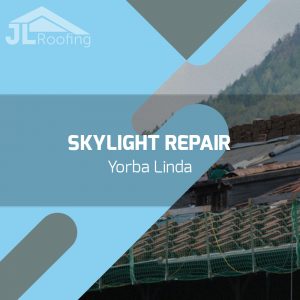 yorba-linda-skylight-repair
